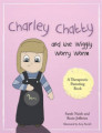 Charley Chatty and the wiggly worry worm - Höfundar: Sarah Naish og Rosie Jefferies