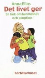 Det liver ger - en bok om barnloshet och adoption - Hfundur: Anna Elias
