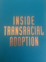 Inside transracial adoption - Höfundur Gail Steinberg and Beth Hall