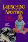 Launching a baby´s adoption - Höfundur: Patricia Irwin Johnston