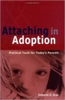 Attaching in adoption - Höfundur: Deborah D. Gray