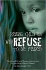 Raising children who refuse to be raised - Hfundur: Dave Ziegler, Ph.D